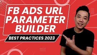 How to Use FB Ads URL Parameter Builder