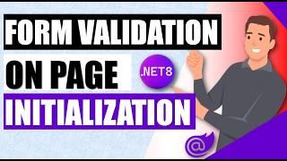 Validate .NET 8 Blazor EditForm on Page Initialization