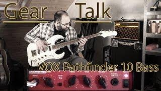 Gear Talk 03: VOX Pathfinder 10 Bass