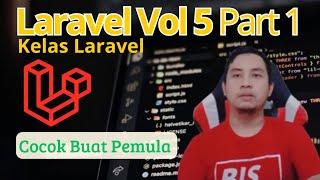 Kelas Laravel Vol 5 Part 1