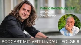 Potentialentfaltung Teil 1 - Im Gespraech mit Gerald Hüther - Folge 8