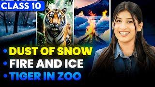 Dust of Snow, Fire and Ice, Tiger in Zoo Detailed Explanation Class 10 by Kriti Sharma