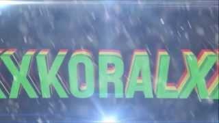 xxKoralxx Intro [Nodop Style] [CUSTOM | | by Koral |