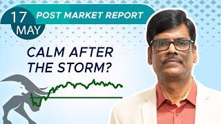 Calm after the Storm? Post Market Report 17-May-24