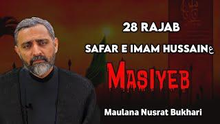 Safar e Imam Hussainع| Masaib | 28 Rajab | By Maulana Nusrat Bukhari