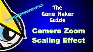 Game Maker Studio Tutorial: Camera Zoom (Scaling) Effect.