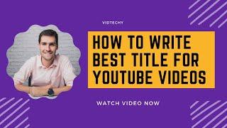 How to write a best title for your YouTube video