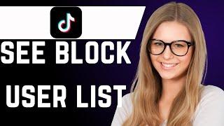 How to See a Blocked Users List on TikTok