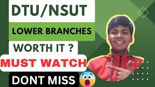 Dtu/Nsut lower branches worth it?