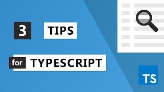 3 tips you probably didn't know about TypeScript