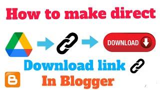 How to make direct download link in Blogger website | Google drive | download on click !!
