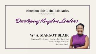 A  Margot Blair presents "Building Kingdom Leaders"
