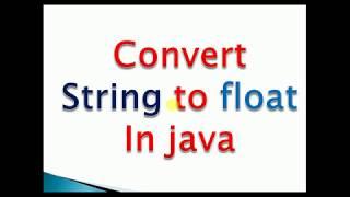 how to convert string to float in java Example