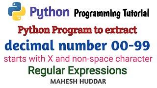 Python program to extract decimal number in the range of 00 99 by Mahesh Huddar