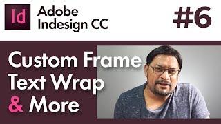 Custom frame, Text wrap, Tools & more in indesign