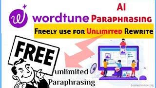 WordTune unlimited rewrite | How to use WordTune freely | WordTune premium Account benefits