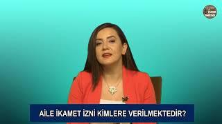 Aile İkamet İzni Kimlere Verilmektedir? - Av. Gizem GONCE