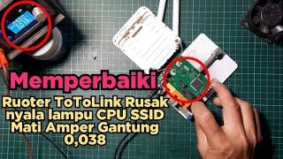 Tutorial Cara Memperbaiki Router TotoLink N200RE Rusak Nyala Lampu CPU SSID Mati Amper Gantung 0.038