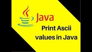 5.8 How to Print Ascii values in Java