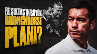 Van Bronckhorst'un Beşiktaş'a Seviye Atlatacak 5 Özelliği