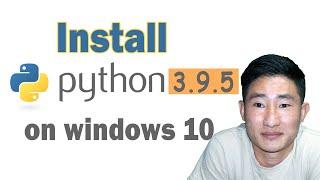 How to install python 3.9.5 on windows 10