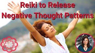 Reiki to Release Negative Thought Patterns 