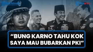 [VIDEO ARSIP] PENGAKUAN SOEHARTO soal G30S/PKI: Bung Karno Tahu Saya akan Bubarkan PKI