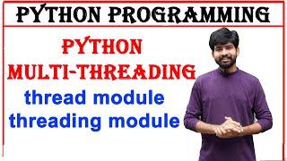 python multithreading | thread module | threading module | btech python programming | multithreading
