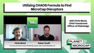 Utilizing CHAOS Formula to Find MicroCap Disruptors with Chris Wood, CIO of RiskHedge