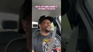 Shuler King - 80% Of Men Aren’t Trying To Date