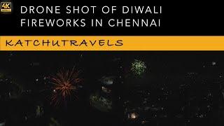 Breathtaking View Of Diwali Fireworks | Chennai | Drone Shot | Katchutravels | 4K Quality