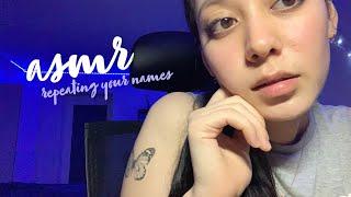 ASMR Repeating/Whispering YOUR Names  [Patreon Edition]