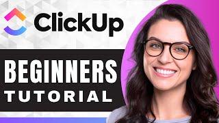 How to Use ClickUp for Project Management | ClickUp Tutorial