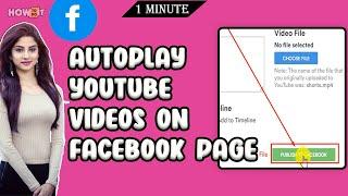 How to Autoplay YouTube Videos on Facebook Page  2024 | Skill Wave