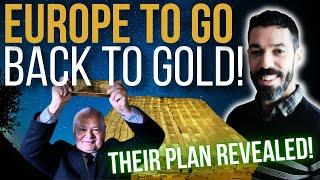 Europe Secretly Planning New Gold Backed System?