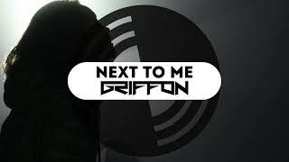 Next To Me - Griffon