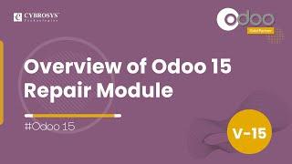 Overview of Odoo 15 Repair Module | Repair Management in Odoo15 Tutorial | Odoo 15 Enterprise