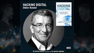 The Wicked Podcast #85 - Didier Bonnet : Hacking Digital