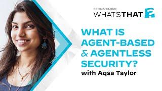 What Is Agent-Based & Agentless Security?