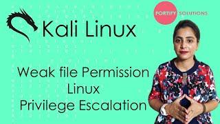 Weak file permissions Linux Privilege Escalation | Fortify Solutions ethical hacking cyber security