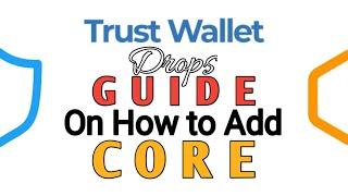 Trust Wallet Guides on How To Add CORE Network on App & Wallet Extension