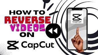 How to Reverse Videos on CapCut in 2023 | Simple Tutorial