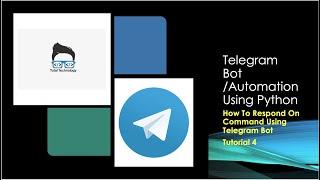 Telegram Bot Tutorial With Python|How To Respond To Commands On Telegram Using Python|Tutorial 4