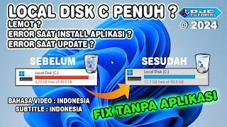 LOCAL DISK C PENUH WINDOWS 11 !! Cara Membersihkan File Tidak Berguna & Cleanup Disk Tanpa Aplikasi