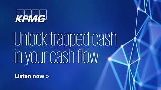 KPMG C-Suite Perspectives - Unlock trapped cash in your cash flow