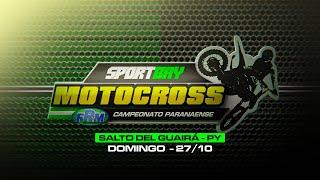 🟢 (AO VIVO) SPORTBAY CAMPEONATO PARANAENSE DE MOTOCROSS - SALTO DEL GUAIRÁ/PY- DOMINGO - 27/10