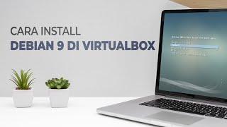 Cara Install Debian 9 di VirtualBox