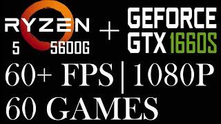 Ryzen 5 5600G || Gtx 1660 Super || 60 Games || 1080p ||