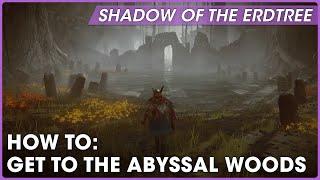 How to find the Abyssal Woods | Shadow of the Erdtree Guides