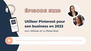 Utiliser Pinterest pour son business en 2023 avec Mélanie de La Plume Rose